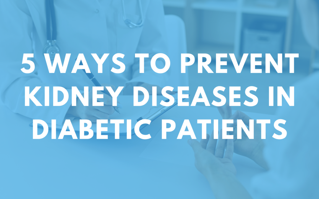 5 ways to Prevent Kidney Diseases in Diabetic Patients